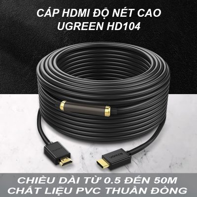 Cáp HDMI Ugreen HD104 Dài 0.5m - 50m